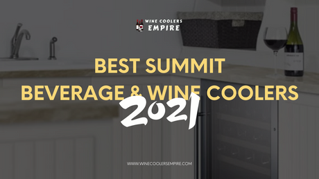 Best Summit Beverage & Wine Coolers 2021 | Wine Coolers Empire
