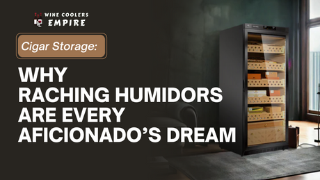 Cigar Storage: Why Raching Humidors Are Every Aficionado’s Dream | Wine Coolers Empire