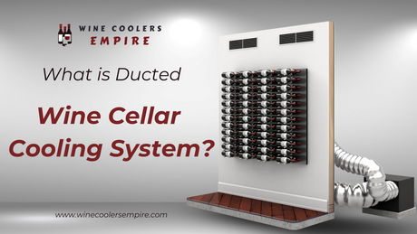 What is Ducted Wine Cellar Cooling System? | Wine Coolers Empire
