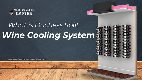 What is Ductless Split Wine Cooling System | Wine Coolers Empire