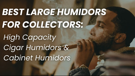 Best Large Humidors for Collectors: High Capacity Cigar Humidors & Cabinet Humidors | Wine Coolers Empire