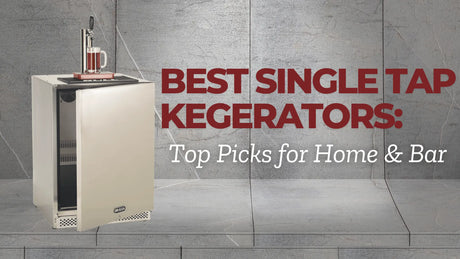 Best Single Tap Kegerators: Top Picks for Home & Bar | Wine Coolers Empire