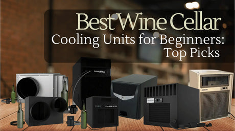 Best Wine Cellar Cooling Units for Beginners: Top Picks | Wine Coolers Empire