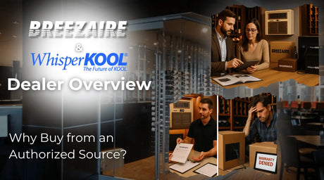 Breezaire & WhisperKOOL Dealer Overview: Why Buy from an Authorized Source? | Wine Cellar Authority