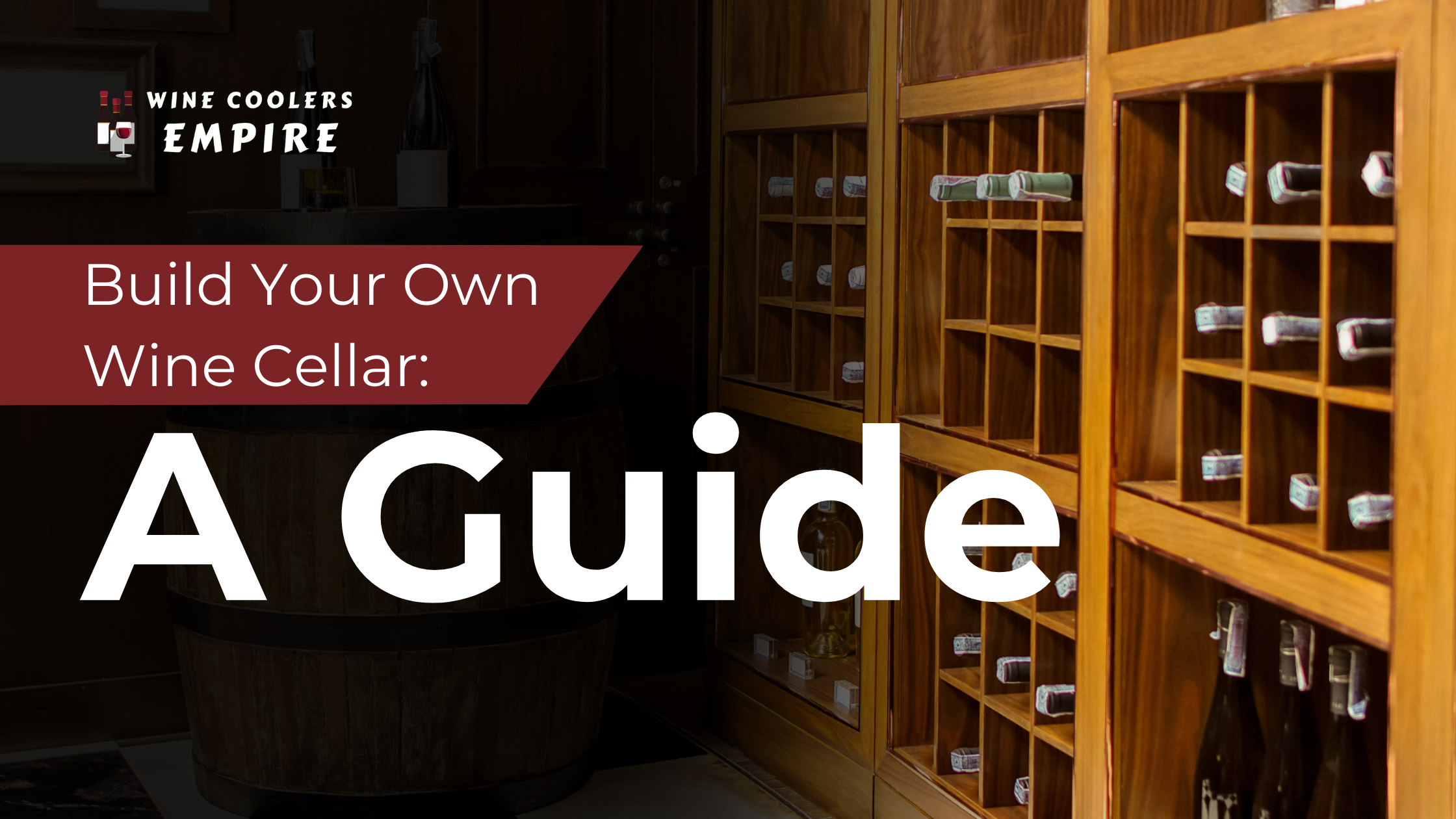 Build Your Own Wine Cellar: A Guide | Wine Coolers Empire