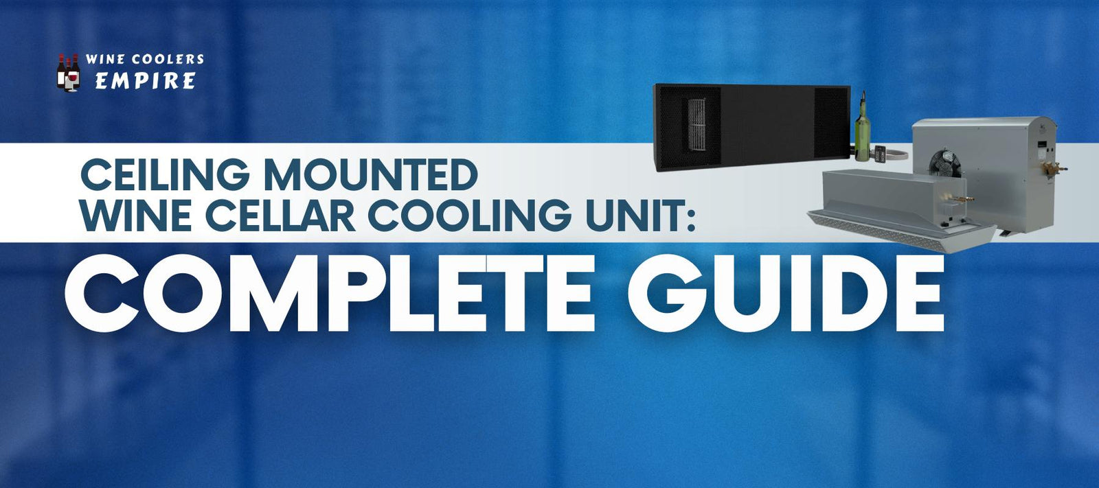 Ceiling Mounted Wine Cellar Cooling Unit: A Complete Guide | Wine Coolers Empire