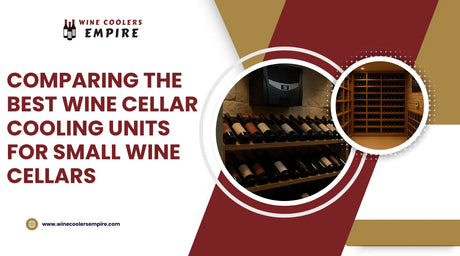 Comparing the Best Wine Cellar Cooling Units for Small Wine Cellars | Wine Coolers Empire
