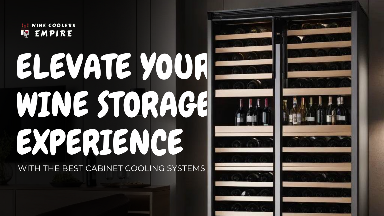 Elevate your wine storage experience with the best cabinet cooling systems | Wine Coolers Empire