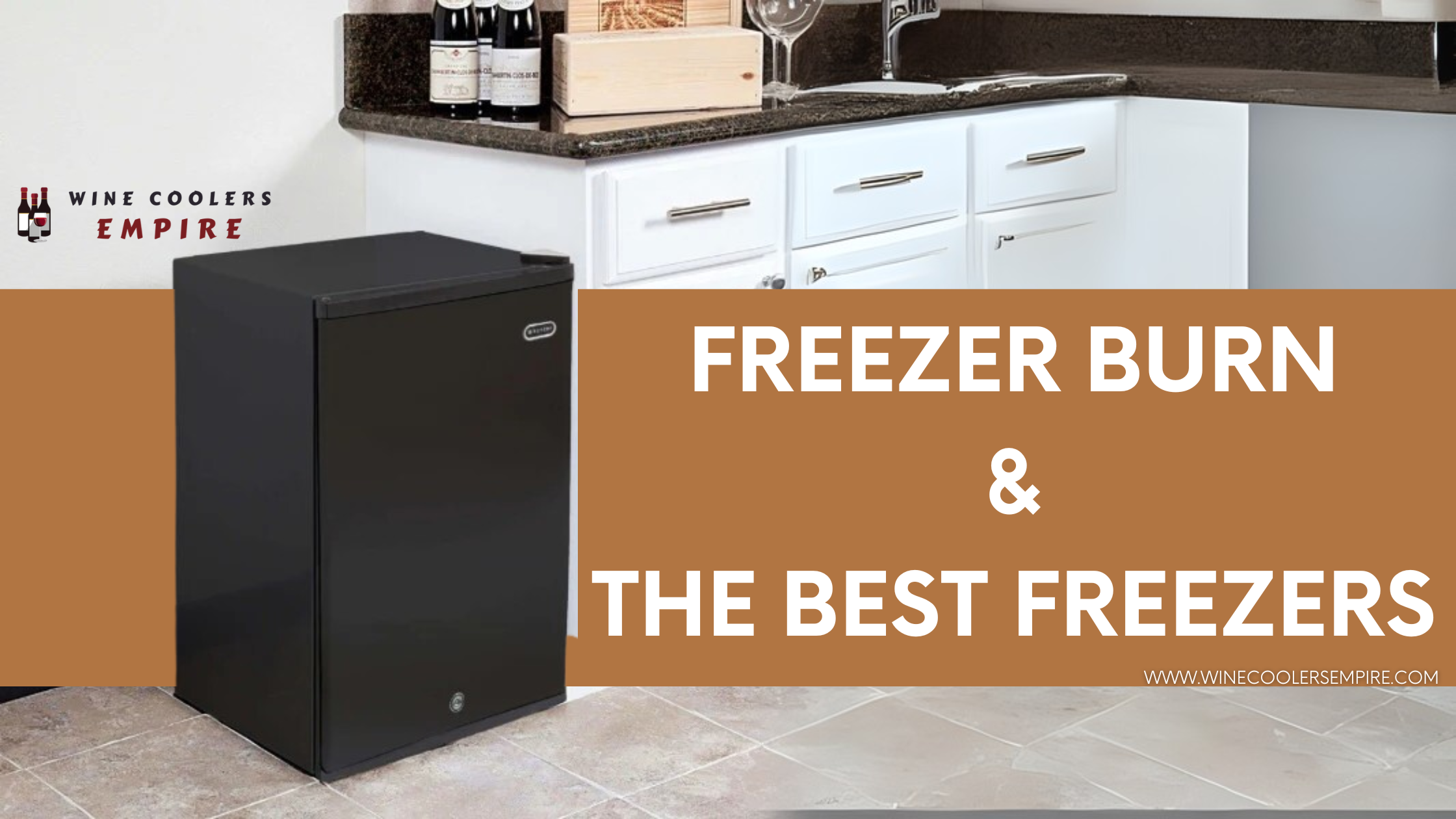 Freezer Burn & the Best Freezers | Wine Coolers Empire