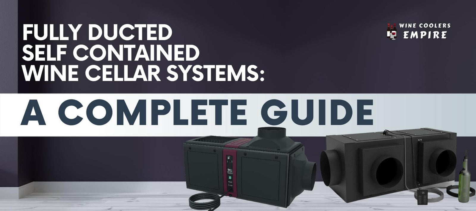 Fully Ducted Self Contained Wine Cellar Systems: A Complete Guide | Wine Coolers Empire