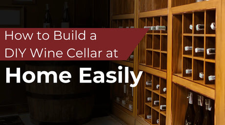 How to Build a DIY Wine Cellar at Home Easily | Wine Coolers Empire