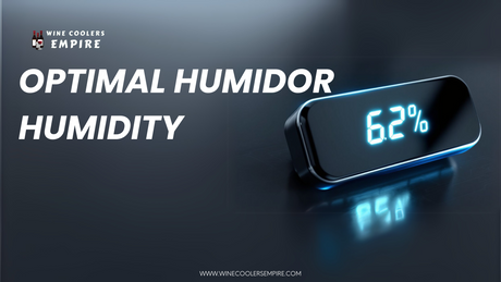 Optimal Humidor Humidity | Wine Coolers Empire