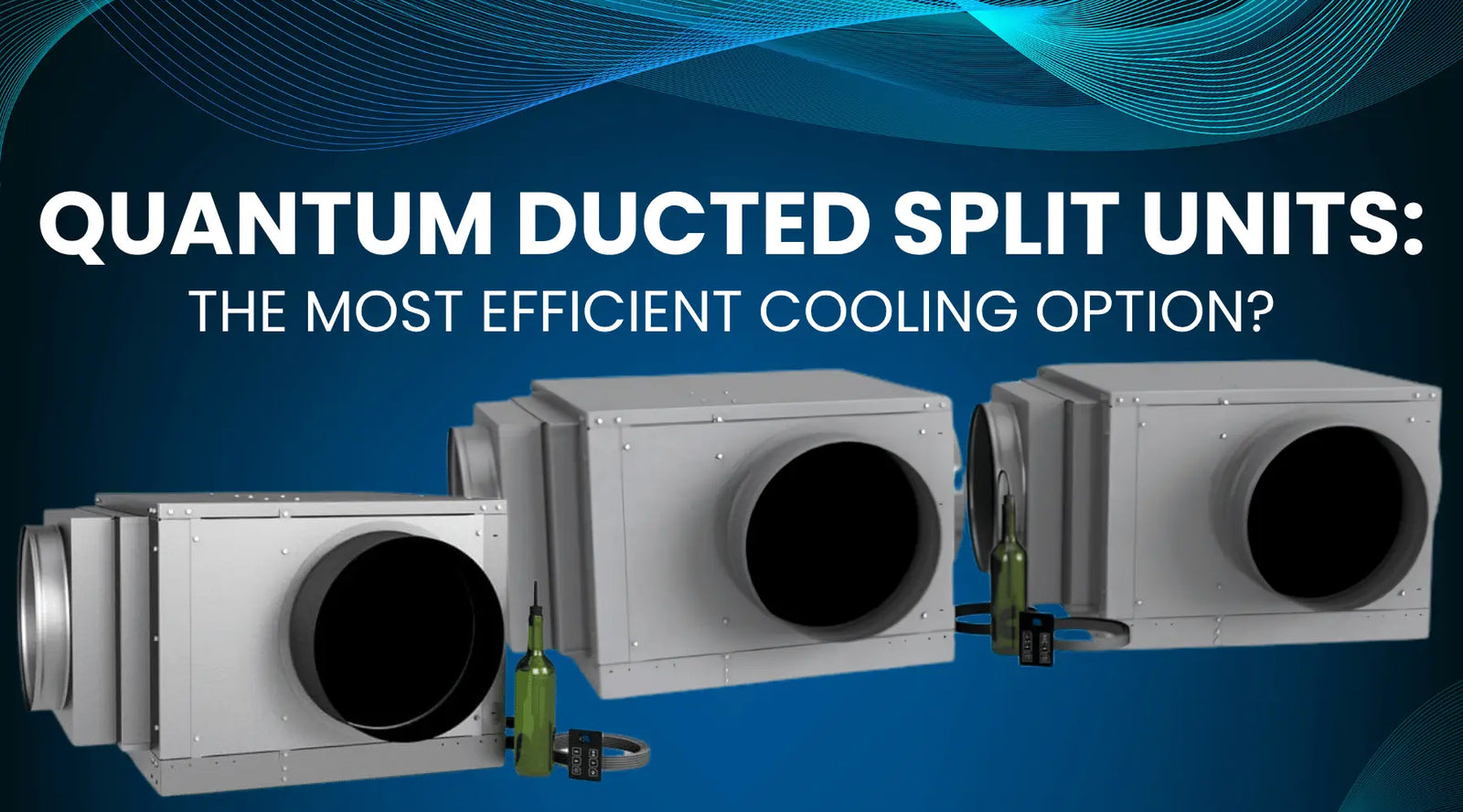Quantum Ducted Split Units: The Most Efficient Cooling Option? | Wine Coolers Empire
