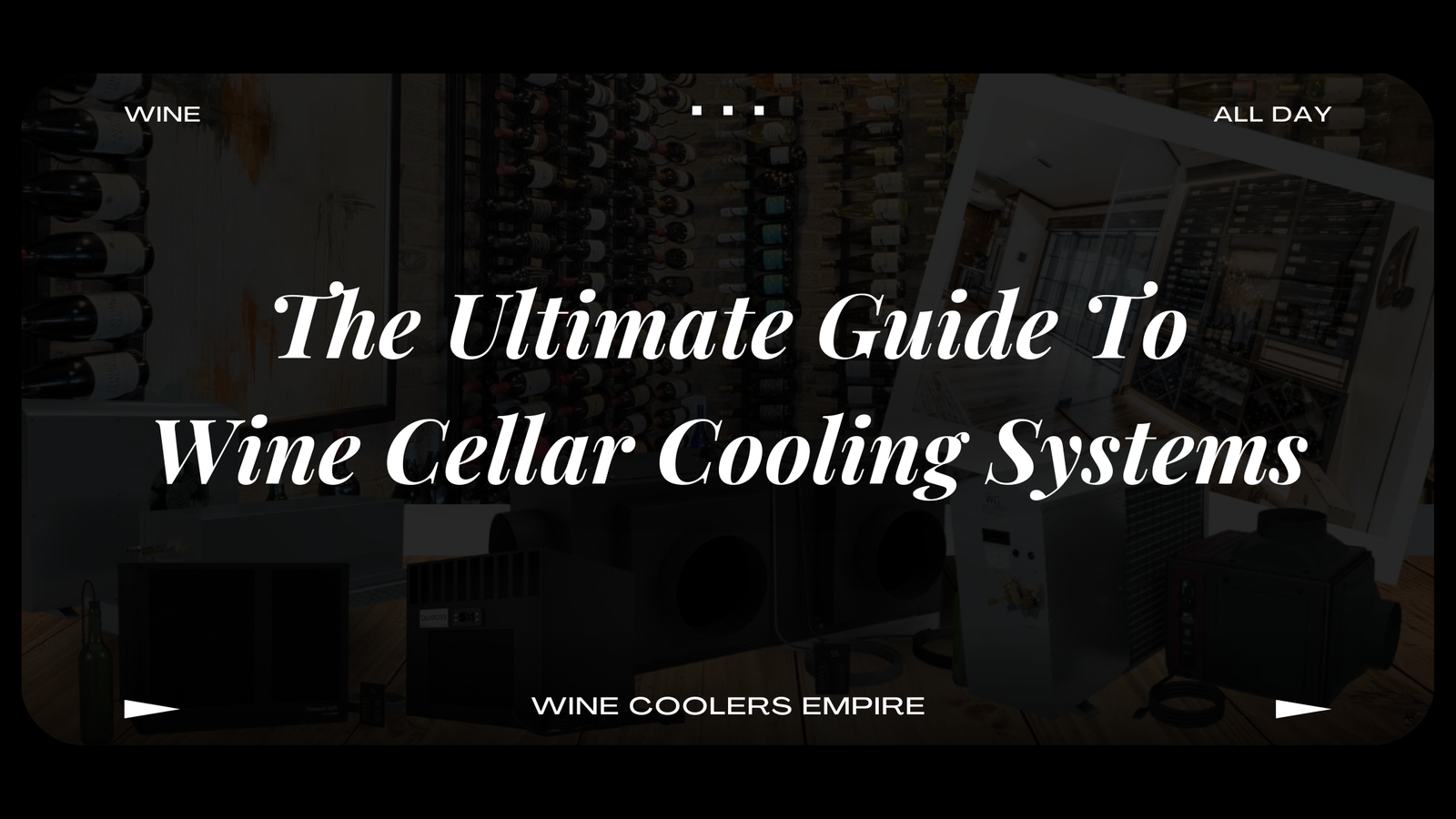 The Ultimate Guide To Wine Cellar Cooling Systems | Wine Coolers Empire