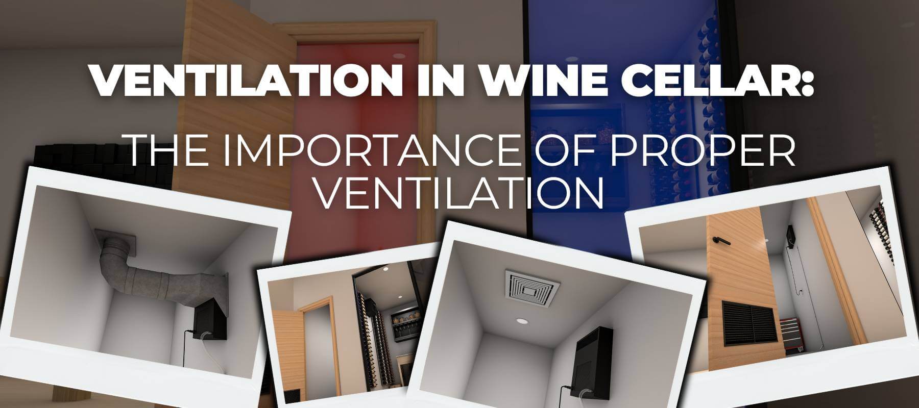 Ventilation in Wine Cellar: The Importance of Proper Ventilation