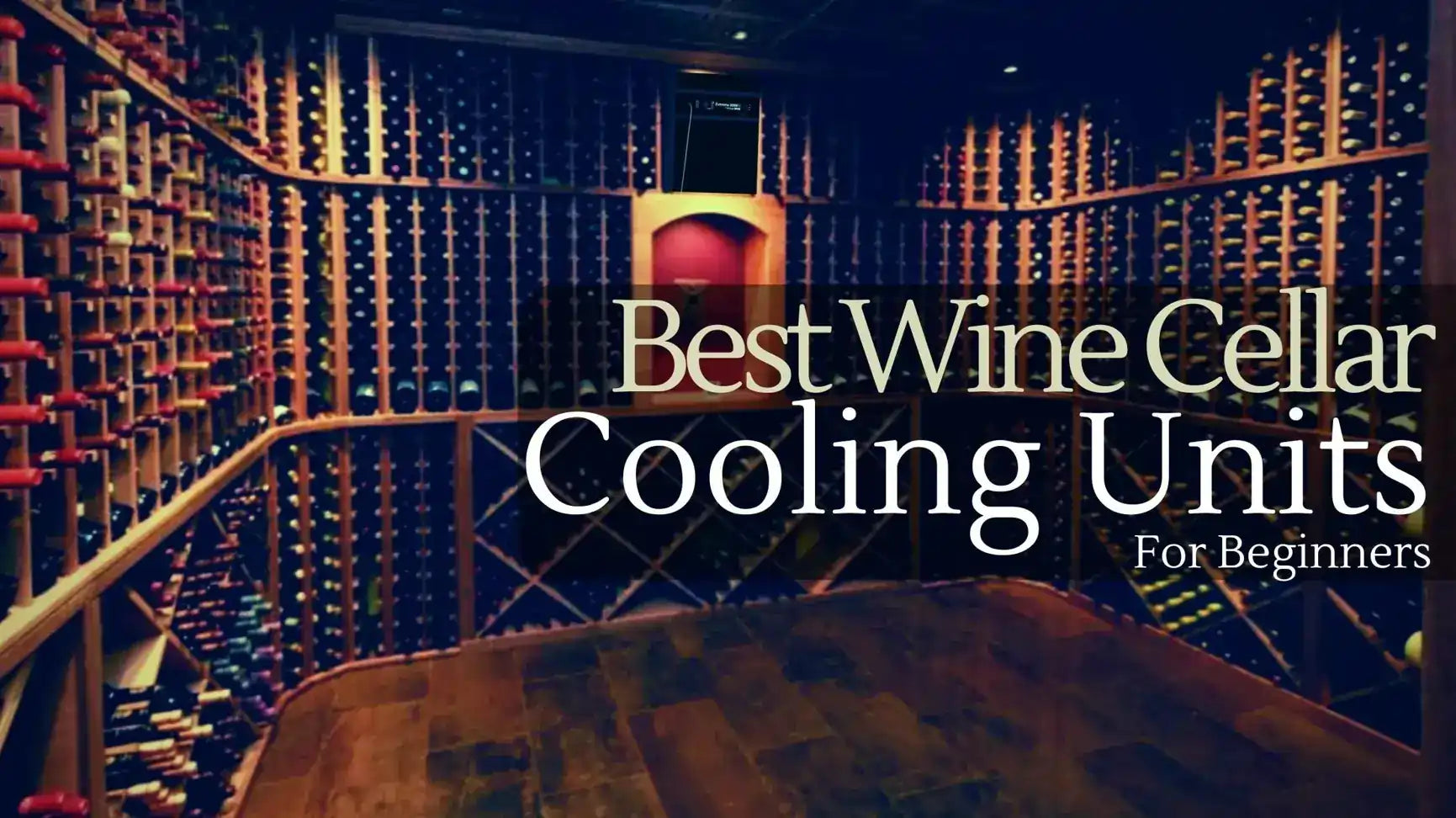 Best Wine Cellar Cooling Unit for Beginners - Wine Cooling Units | Wine Coolers Empire - Trusted Dealer
