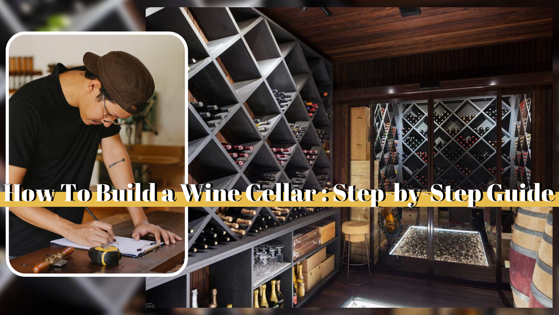How to Build a Wine Cellar: Step-by-Step Guide
