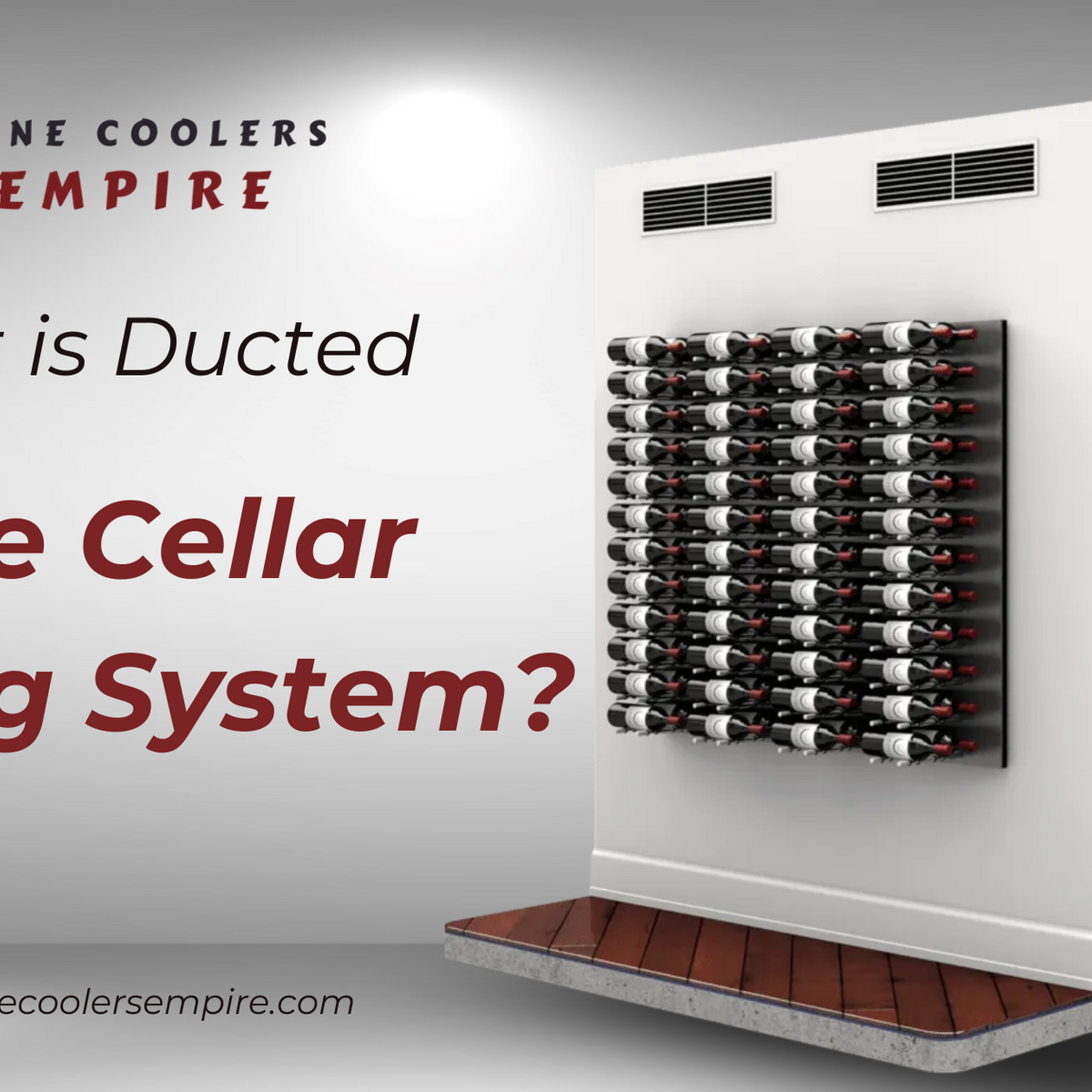 What Is a Ducted Wine Cellar Cooling System? | Wine Coolers Empire