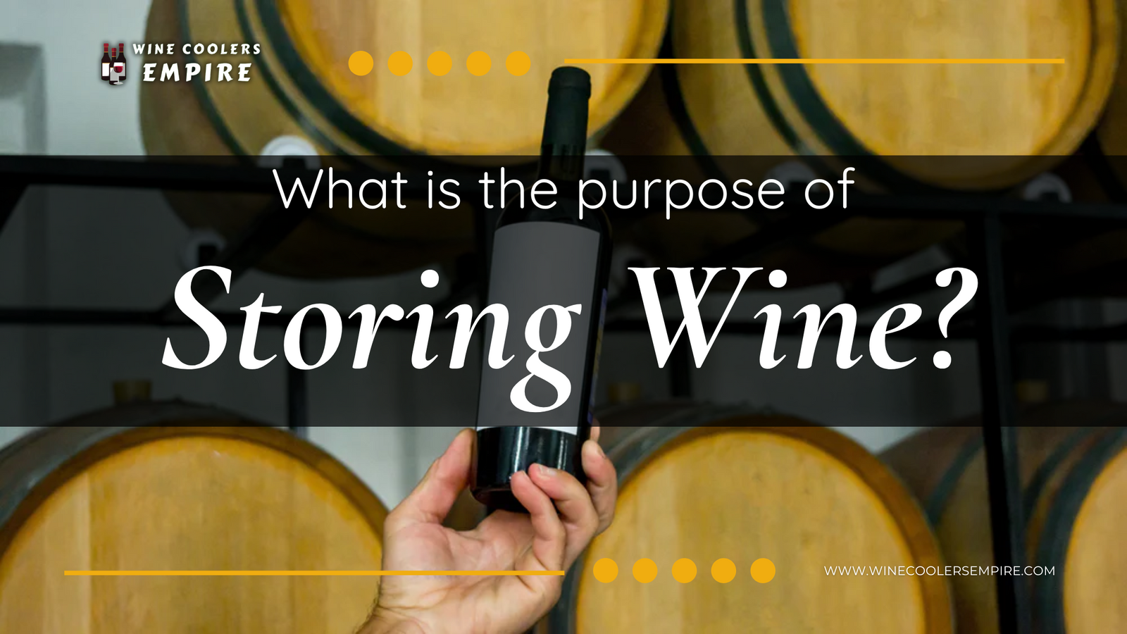 What is the purpose of storing wine? | Wine Coolers Empire