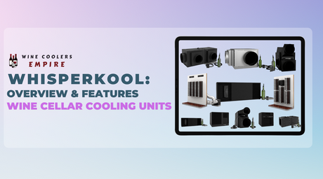 WhisperKOOL: Overview & Features | Wine Cellar Cooling Units | Wine Coolers Empire
