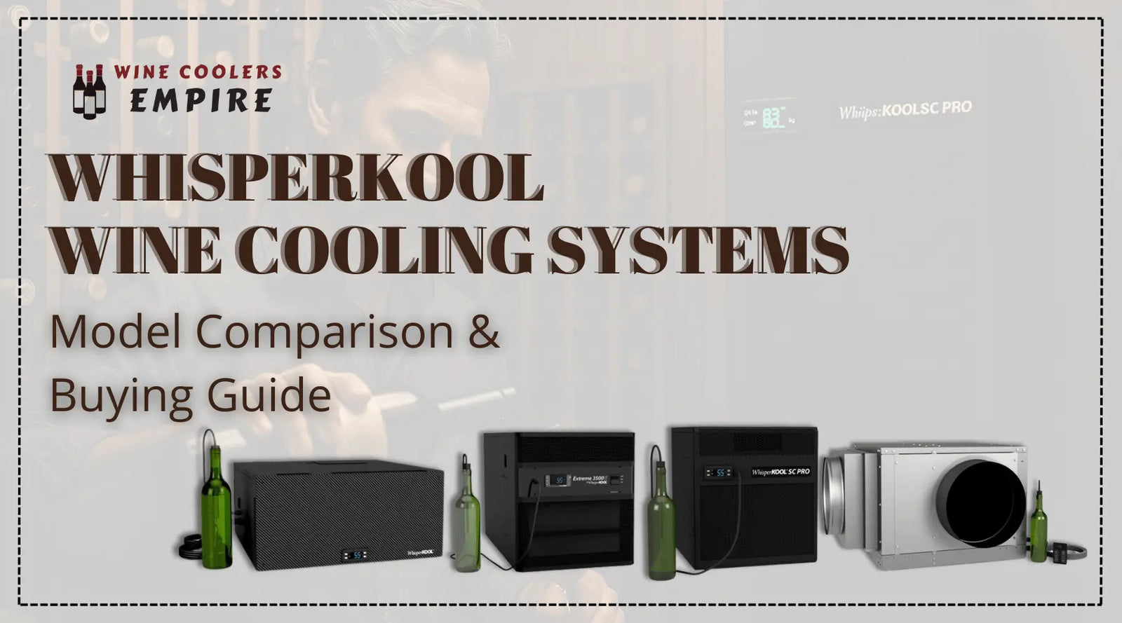 WhisperKOOL Wine Cooling Systems Model Comparison & Buying Guide | Wine Coolers Empire