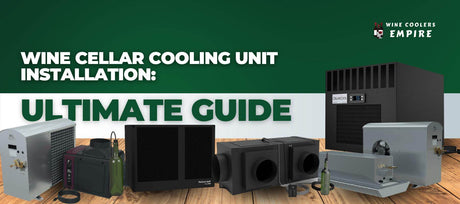 Wine Cellar Cooling Unit Installation: Ultimate Guide | Wine Coolers Empire