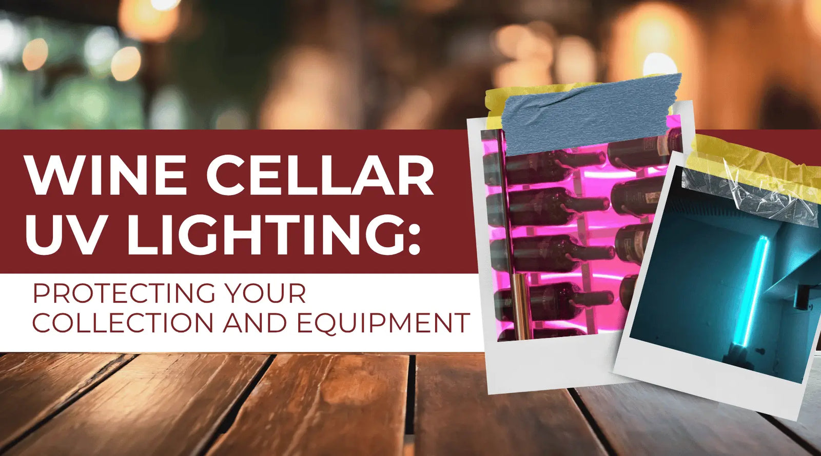 Wine Cellar UV Lighting: Protecting Your Collection and Equipment | Wine Coolers Empire