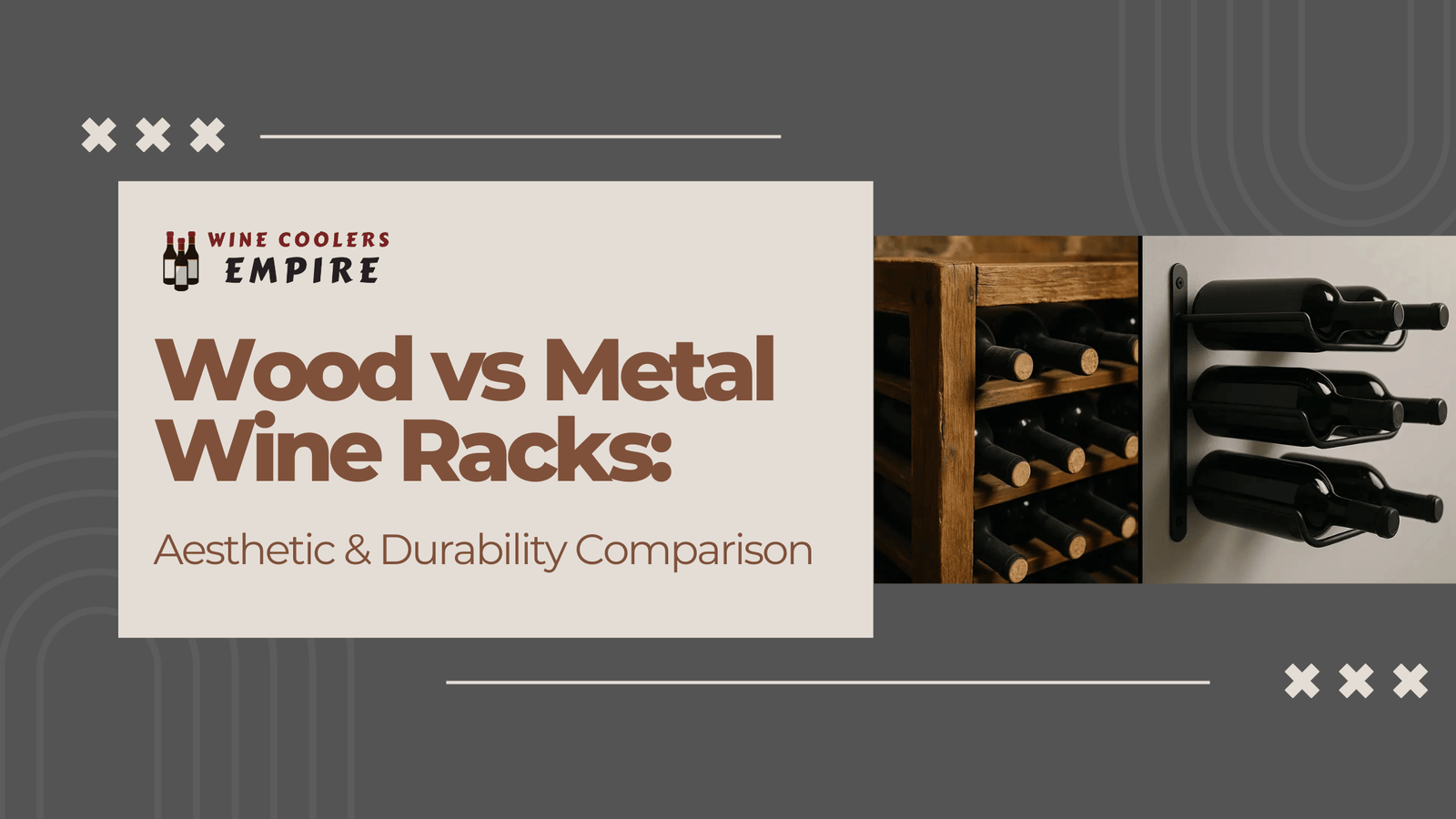 Wood vs Metal Wine Racks: Aesthetic & Durability Comparison | Wine Coolers Empire