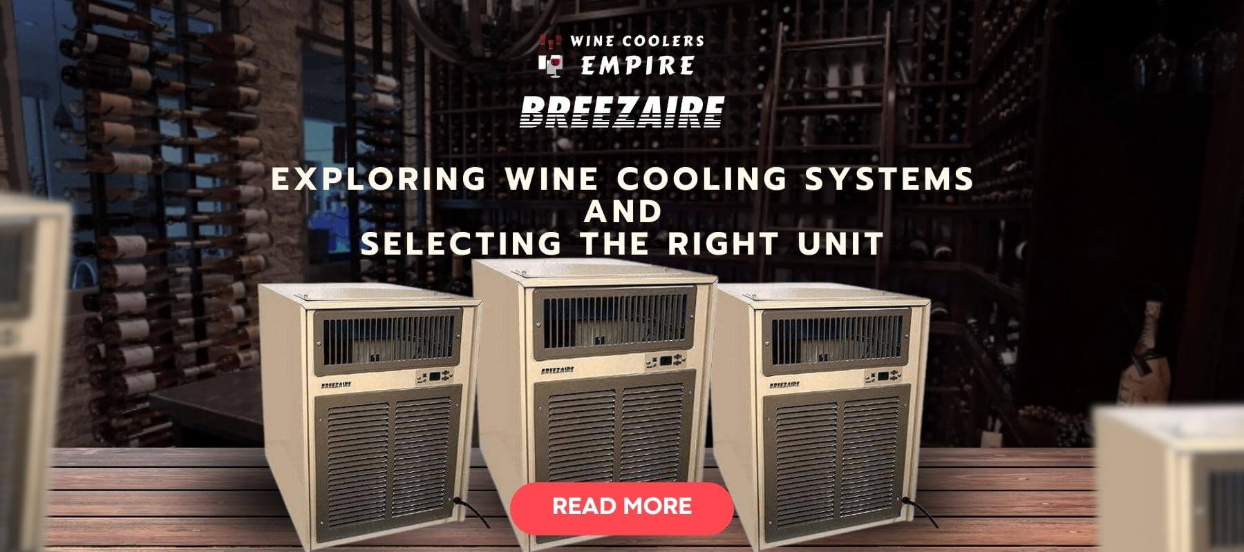 Breezaire: Exploring Wine Cooling Systems and Selecting the Right Unit