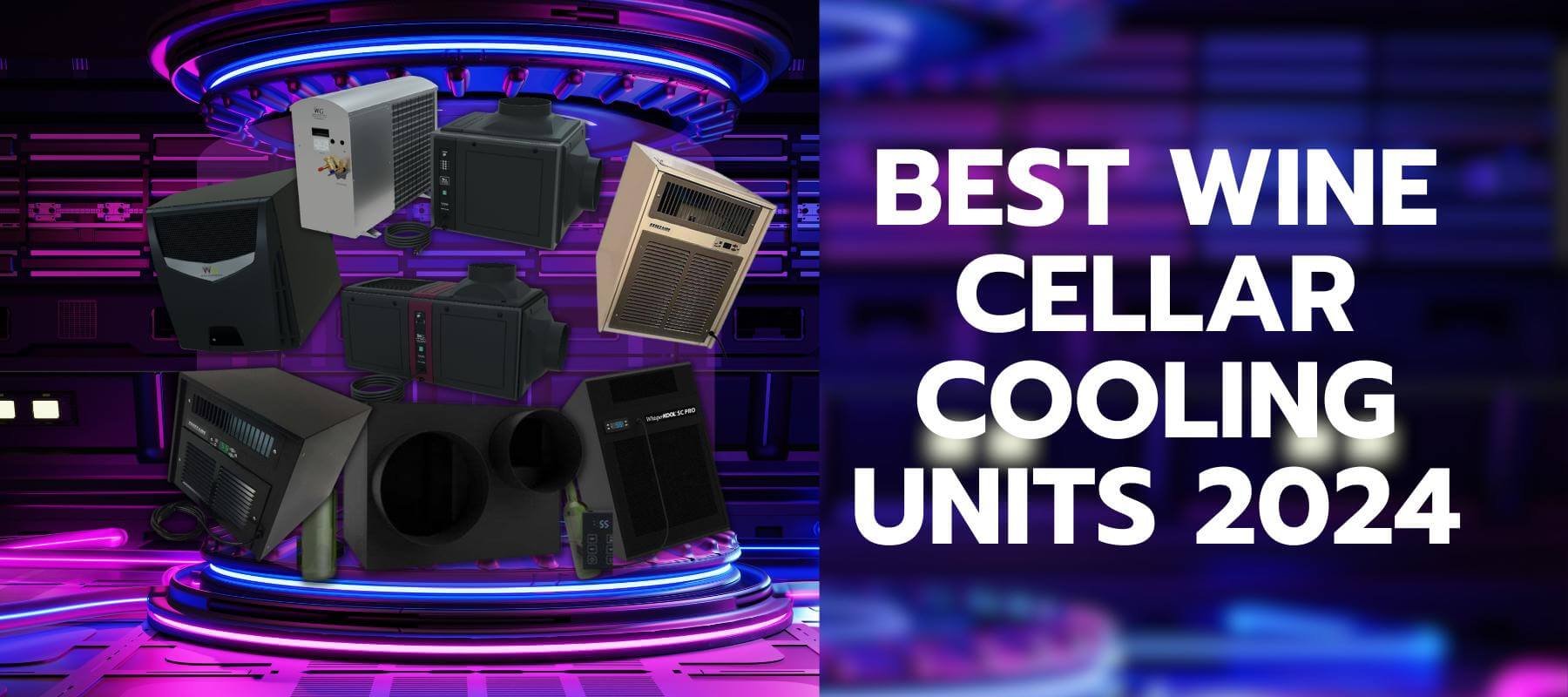 Best Wine Cellar Cooling Units 2024 [Updated May, 2024]