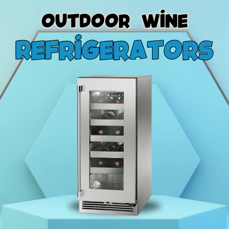 Outdoor Wine Refrigerators | Wine Coolers Empire