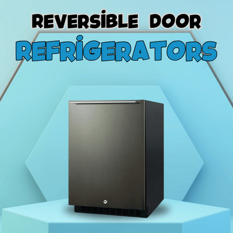 Reversible Door Refrigerators | Wine Coolers Empire