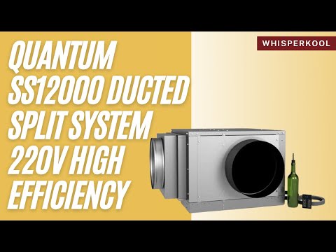 WhisperKOOL Quantum SS12000 Ducted Split System 220V High Efficiency